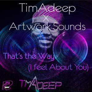 Album Thats The Way (I Think About You) (Edit) from TimAdeep