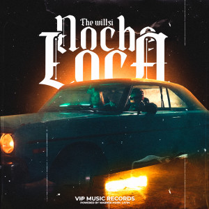 收聽The Willsi的Noche Loca歌詞歌曲
