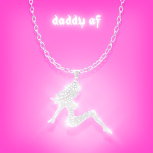 收聽Slayyyter的Daddy AF (Explicit)歌詞歌曲