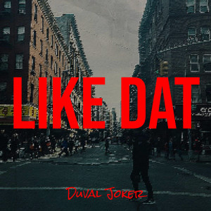 Album Like Dat (Explicit) from Duval Joker
