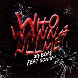 อัลบัม Who Wanna Kill Me ศิลปิน 2G BOY$