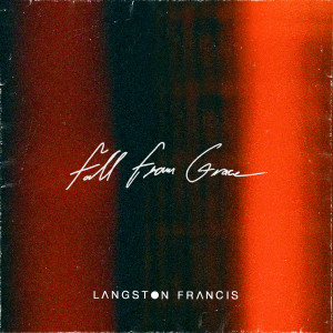 Langston Francis的專輯Fall From Grace