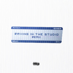 ดาวน์โหลดและฟังเพลง Raving In The Studio (Remix|Explicit) พร้อมเนื้อเพลงจาก Aitch