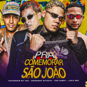 收聽eoo kendy的Pra Comemorar São João (Explicit)歌詞歌曲