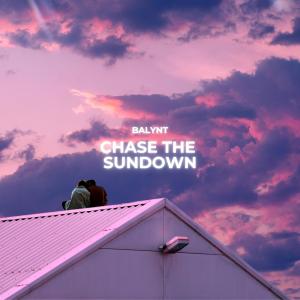收聽Balynt的Chase The Sundown歌詞歌曲
