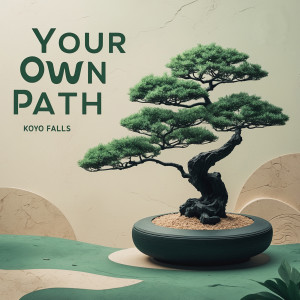 ดาวน์โหลดและฟังเพลง Your Own Path พร้อมเนื้อเพลงจาก Koyo Falls