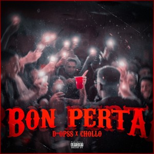 Listen to Bon Perta (Explicit) song with lyrics from D-opss