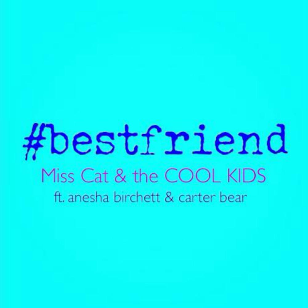 Best Friend (feat. Anesha Birchett & Carter Bear)