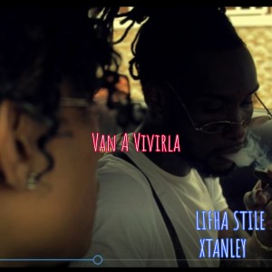 ดาวน์โหลดและฟังเพลง Van a Vivirla พร้อมเนื้อเพลงจาก Lifha Stile