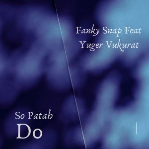 收听Fanky Snap的So Patah Do歌词歌曲