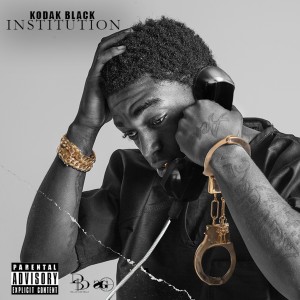 ดาวน์โหลดและฟังเพลง Institution (Explicit) พร้อมเนื้อเพลงจาก Kodak Black