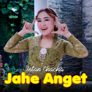Listen to Jahe Anget song with lyrics from Intan Chacha