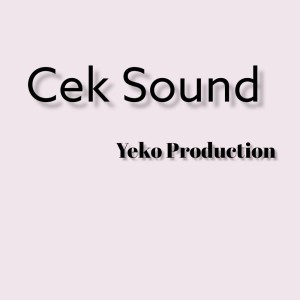 Dengarkan Dj Cek Sound Slow Bass lagu dari Yeko Production dengan lirik