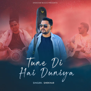 Album Tune Di Hai Duniya oleh Shekhar