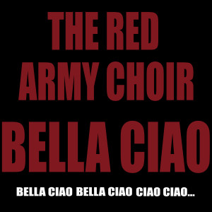 收聽The Red Army Chorus的Bella ciao歌詞歌曲