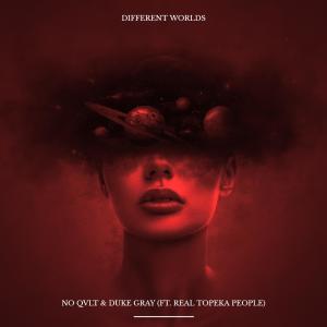 收聽NO QVLT的Different Worlds (feat. Real Topeka People)歌詞歌曲