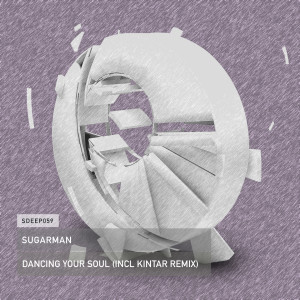 收聽Sugarman的Dancing Your Soul (Kintar 5Am Remix)歌詞歌曲