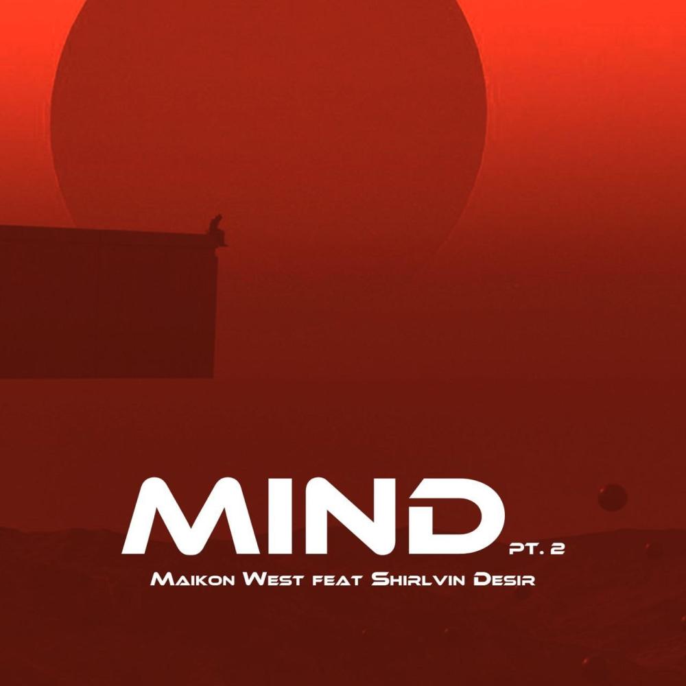 Mind, Pt. 2 (feat. Shirlvin Desir)