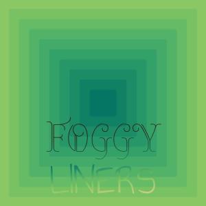 Various的专辑Foggy Liners