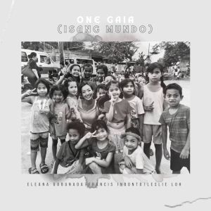 ดาวน์โหลดและฟังเพลง One Gaia(Isang Mundo) พร้อมเนื้อเพลงจาก Eleana Gabunada