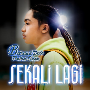 收聽Betrand Peto Putra Onsu的Sekali Lagi歌詞歌曲