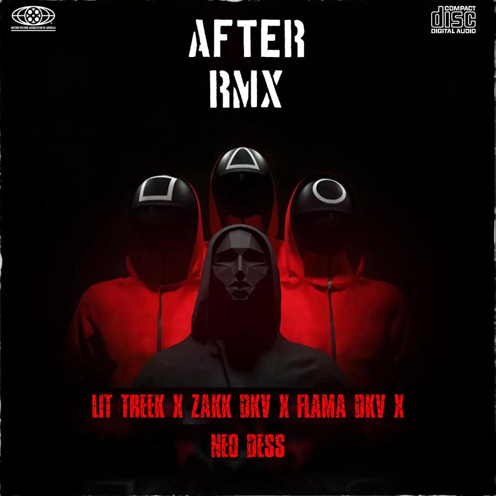 AFTER RMX (feat. Zakk DKV, Flama DKV & Neo Dess) (Explicit)