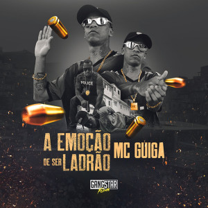 收聽MC Guiga的A Emoção de Ser Ladrão歌詞歌曲