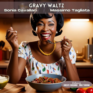 收聽Sonia Cavallari的Gravy Waltz (feat. Oreste Soldano & Max Turone)歌詞歌曲