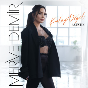 Listen to Kolay Değil (Akustik) song with lyrics from Merve Demir
