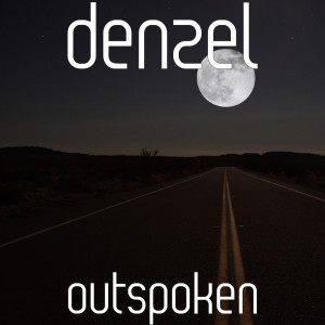 Listen to Outspoken (Explicit) song with lyrics from Denzel