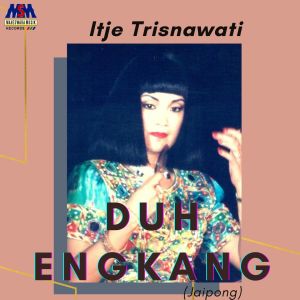 Duh Engkang (Jaipong) dari Itje Trisnawati