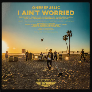收聽OneRepublic的I Ain't Worried (《壯志凌雲2：獨行俠》電影原聲)歌詞歌曲