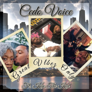 Album Great Vibez Only (Explicit) from Cedo Voice