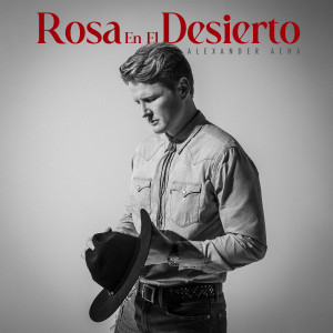 อัลบัม Rosa en el Desierto ศิลปิน Alexander Acha