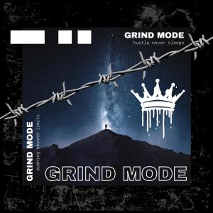 收聽Grind Mode的Grind Mode歌詞歌曲