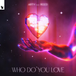 Dengarkan Who Do You Love lagu dari Arty dengan lirik