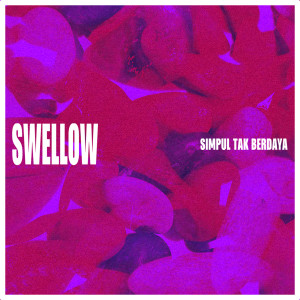 Album Simpul Tak Berdaya from Swellow