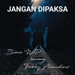 Album Jangan Dipaksa from Bima WP