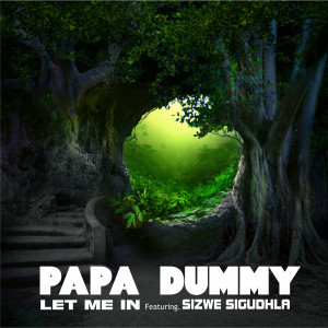 Dengarkan Let Me In lagu dari Papa Dummy dengan lirik