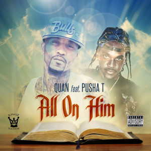 All on Him (feat. Pusha T) (Explicit) dari Pusha T
