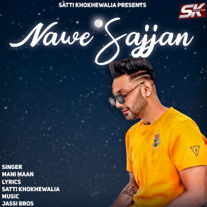 Listen to Nawe Sajjan song with lyrics from Mani Maan