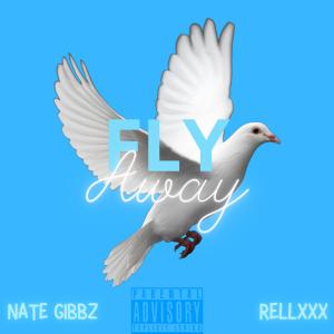 ดาวน์โหลดและฟังเพลง Fly Away (feat. RellxXx) (Explicit) พร้อมเนื้อเพลงจาก Nate Gibbz