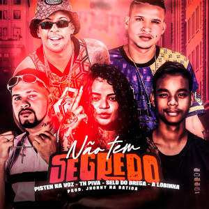 收聽PistenNaVoz的Não Tem Segredo歌詞歌曲