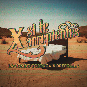 Album X Si Te Arrepientes from La Combo Tortuga