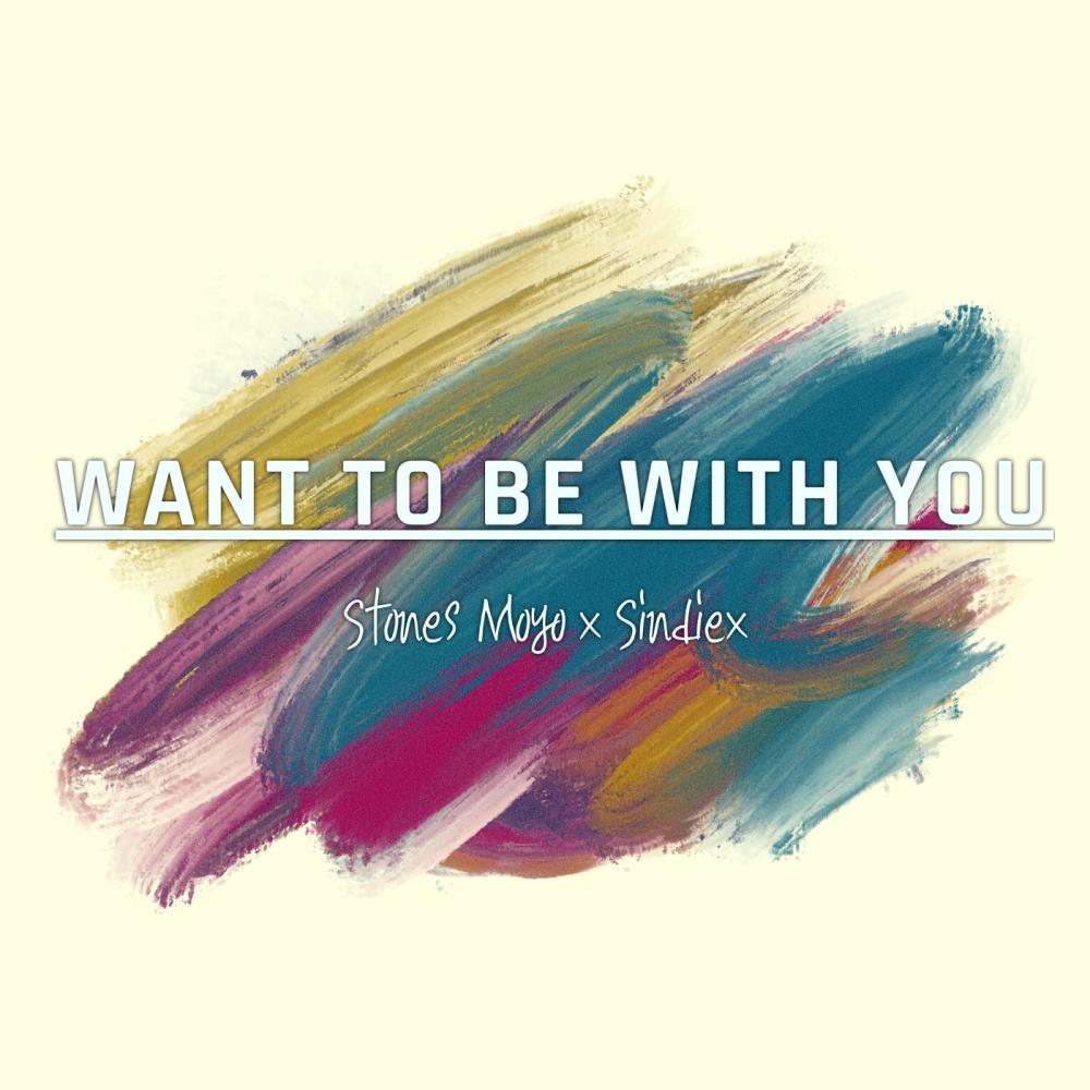 Want to Be With You (feat. Sindiex)