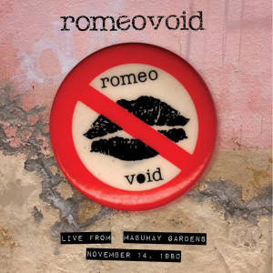 Album Live From The Mabuhay Gardens: November 14, 1980 from Romeo Void