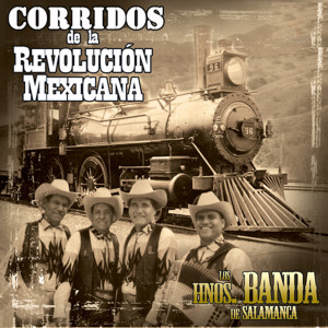 Album Corridos De La Revolución Mexicana from Hnos. Banda De Salamanca