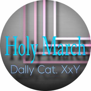 Listen to Holy March (Explicit) song with lyrics from Dally Cat. XxY
