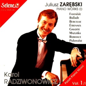 อัลบัม Juliusz Zarebski - Polish Piano Music ศิลปิน Karol Radziwonowicz