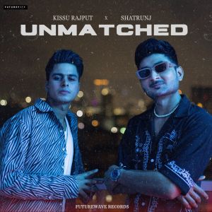 Album Unmatched from Kissu Rajput